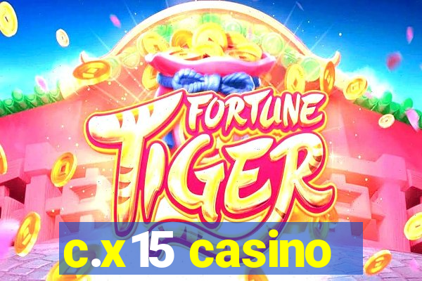 c.x15 casino